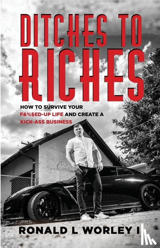 Worley, Ronald L - Ditches to Riches