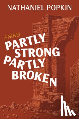 Popkin, Nathaniel - Partly Strong, Partly Broken