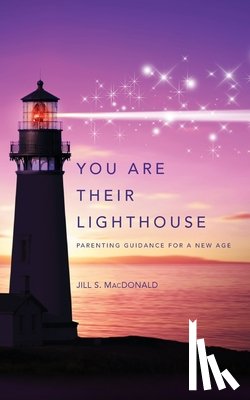 MacDonald, Jill S - You Are Their Lighthouse