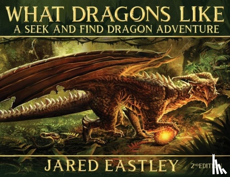 Eastley, Jared - What Dragons Like