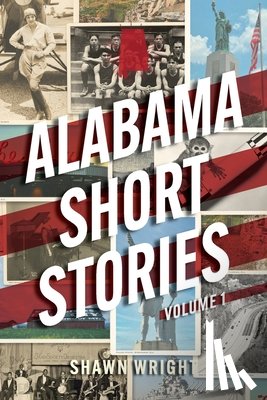 Wright, Shawn - Alabama Short Stories: Volume 1