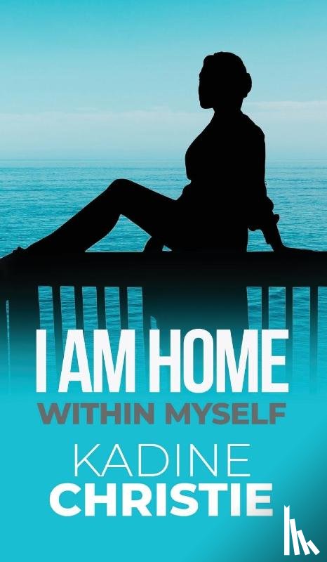 Christie, Kadine - I Am Home Within Myself