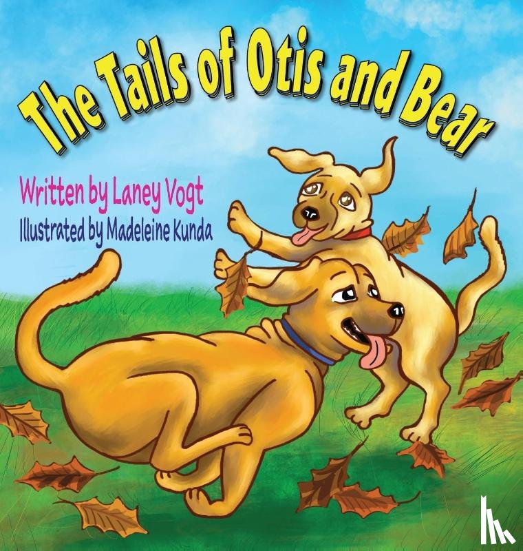Vogt, Laney - The Tails of Otis and Bear