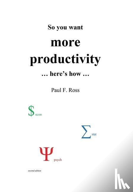 Ross, Paul F - So you want more productivity ... here's how ...