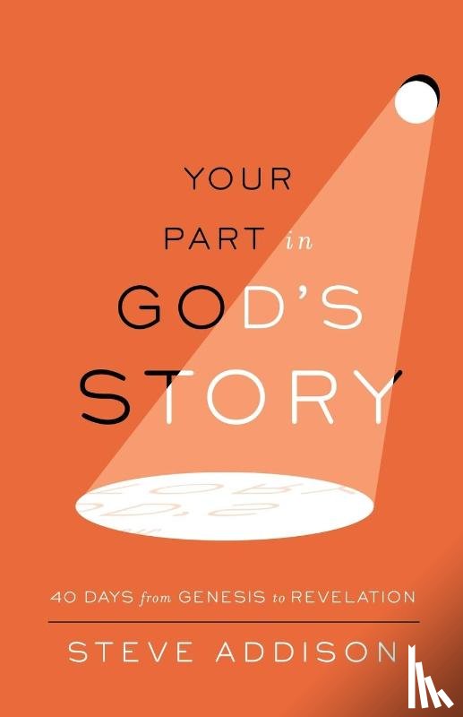 Addison, Steve - Your Part in God's Story
