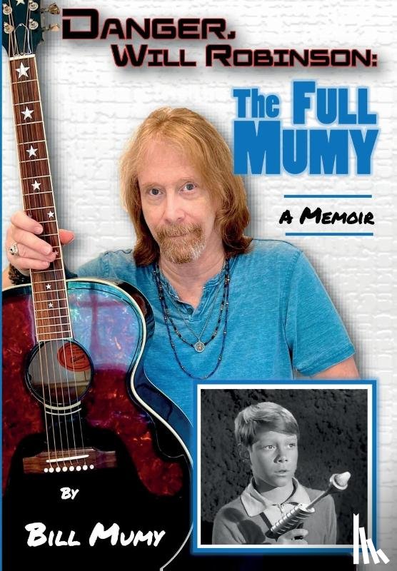 Mumy, Bill - Mumy, B: Danger Will Robinson