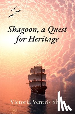 Shea, Victoria Ventris - Shagoon, a Quest for Heritage