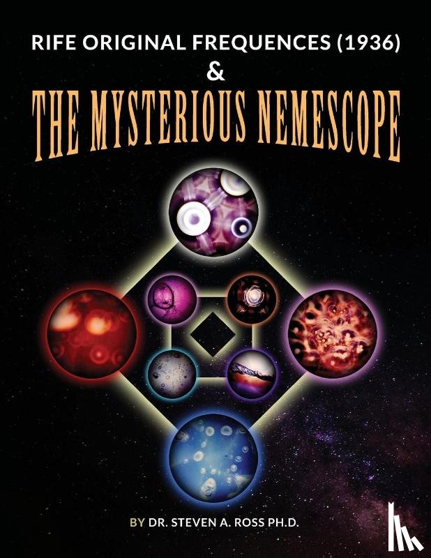 Ross, Steven - Rife Original Frequencies (1936) & The Mysterious Nemescope