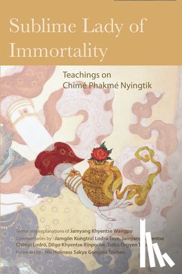 Wangpo, Jamyang Khyentse, Lodr Taye, Jamgn Kongtrul, Rinpoche, Dilgo Khyentse, Rinpoche, Orgyen Tobgyal - Sublime Lady of Immortality