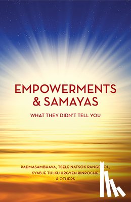 Padmasambhava, Rangdrol, Tsele Natsok, Urgyen Rinpoche, Kyabje Tulku - Empowerment & Samaya