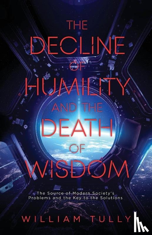 Tully, William - The Decline of Humility and the Death of Wisdom