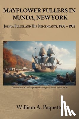 Paquette, William A. - Mayflower Fullers in Nunda, New York
