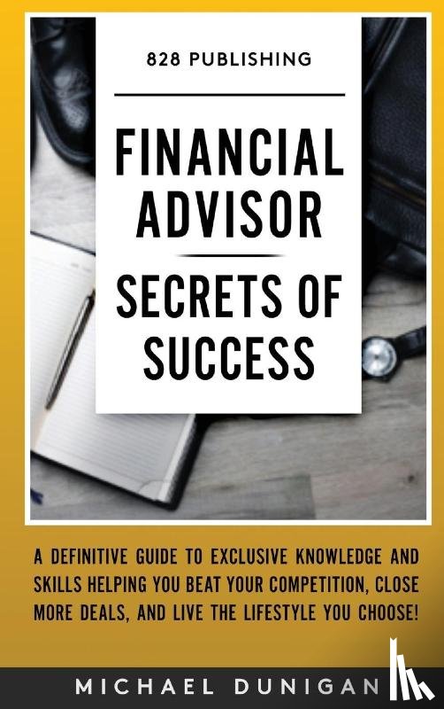 Dunigan, Michael - Financial Advisor Secrets of Success