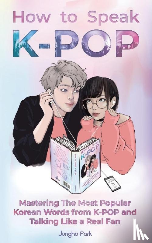 Park, Jungho - How to Speak KPOP