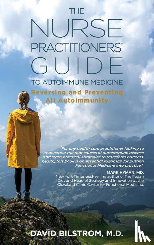 Bilstrom, Dr David - The Nurse Practitioners' Guide to Autoimmune Medicine