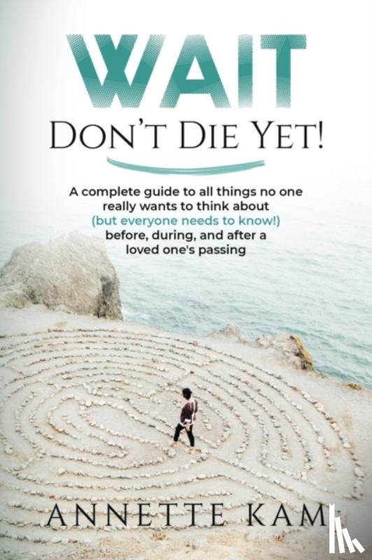 Kam, Annette - Wait - Don't Die Yet!