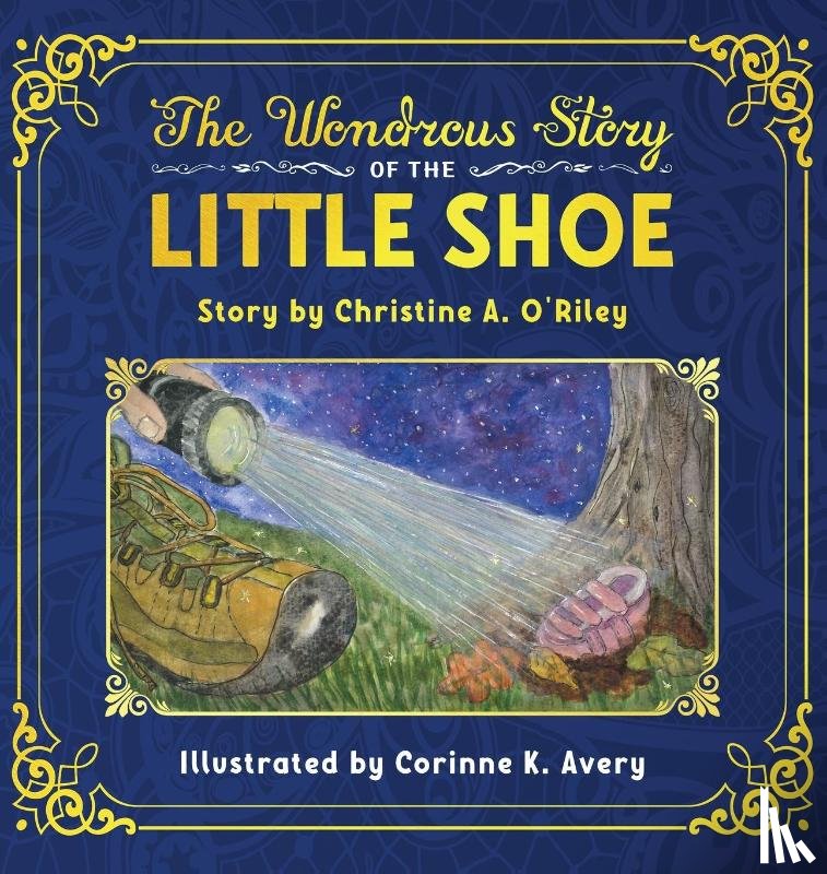 O'Riley, Christine A - The Wondrous Story of the Little Shoe