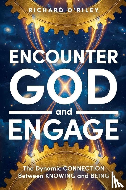 O'Riley, Richard D - Encounter God and Engage