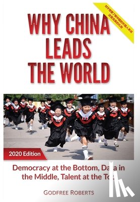 Roberts, Godfree P - Why China Leads the World