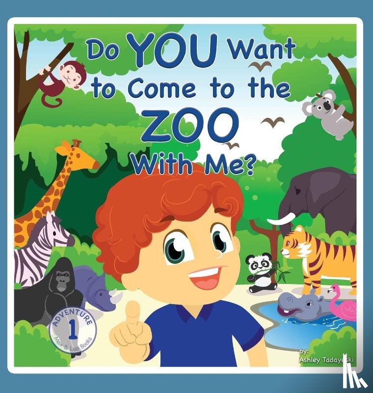 Tadayeski, Ashley - Do You Want to Come to the Zoo With Me?
