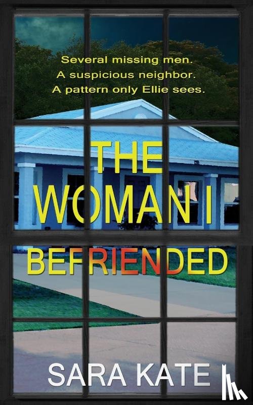 Kate, Sara - The Woman I Befriended