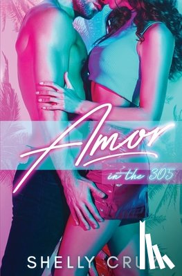 Cruz, Shelly - Amor in the 305