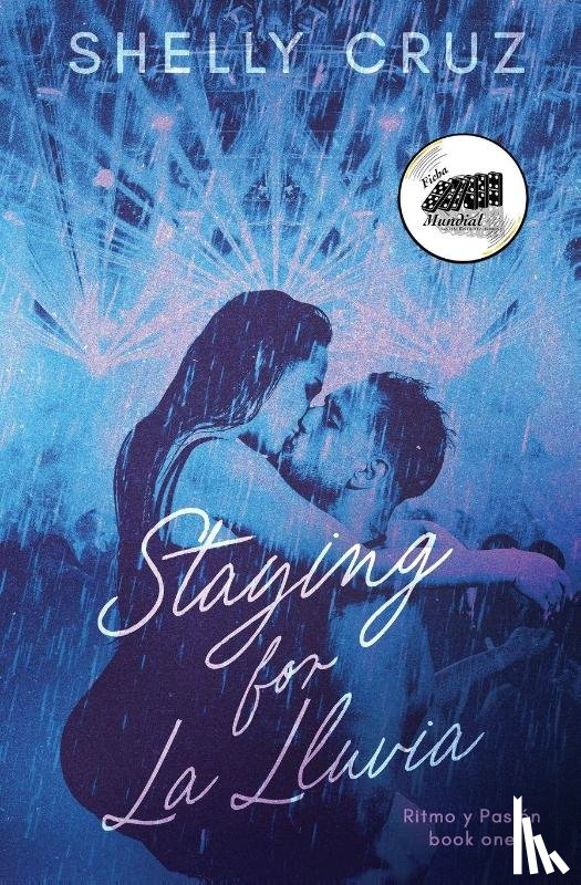 Cruz, Shelly - Staying for La Lluvia