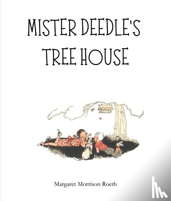 Morrison Roeth, Margaret - Mister Deedle's Tree House