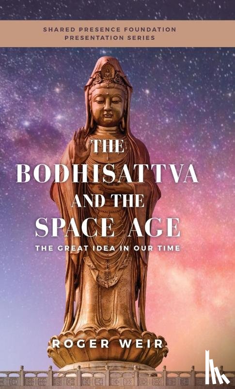Weir, Roger - The Bodhisattva and the Space Age