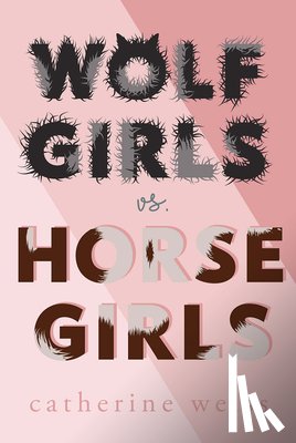 Weiss, Catherine - Wolf Girls Vs. Horse Girls