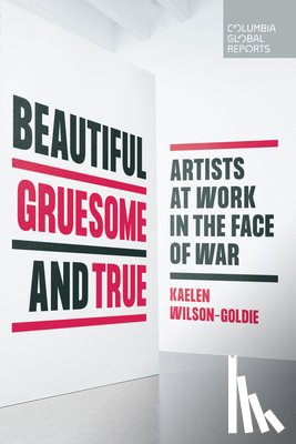 Wilson-Goldie, Kaelen - Beautiful, Gruesome, and True