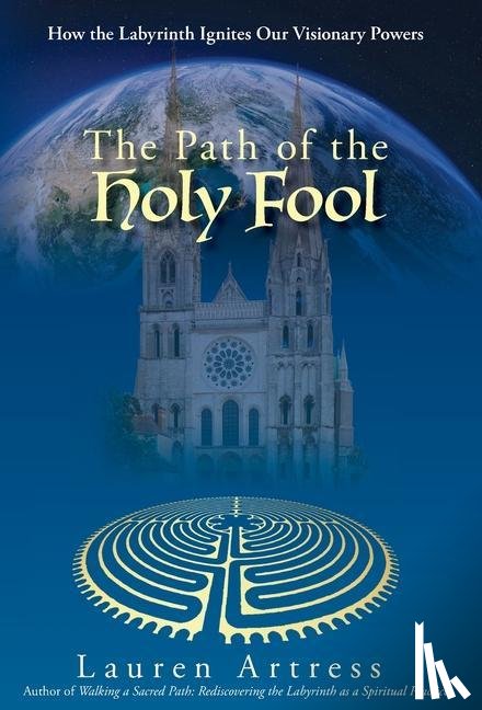 Artress, Lauren - The Path of the Holy Fool