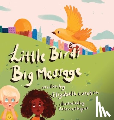Cureton, Elizabeth - Little Bird's Big Message