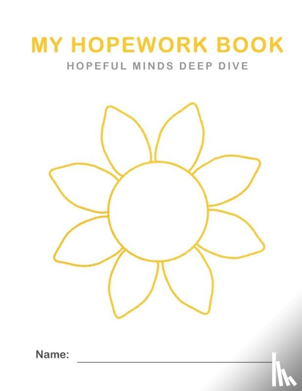 Goetzke, Kathryn - Hopeful Minds Deep Dive Hopework Book