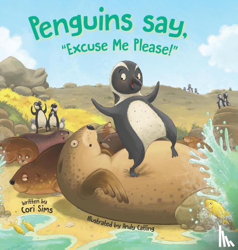 Sims, Cori - Penguins say, Excuse Me Please!