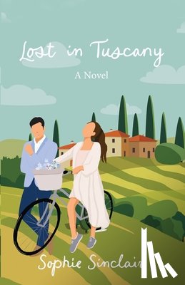 Sinclair, Sophie - Lost in Tuscany