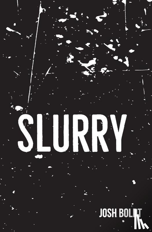 Boldt, Josh - Slurry