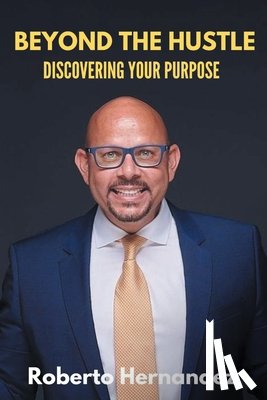 Hernandez, Roberto - Beyond The Hustle