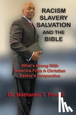 Powell, Nathaniel - Racism, Slavery, Salvation and the Bible