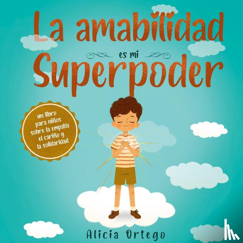 Ortego, Alicia - La amabilidad es mi Superpoder