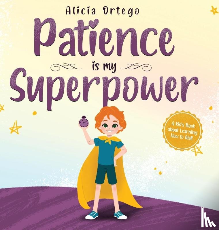 Ortego, Alicia - Patience is my Superpower