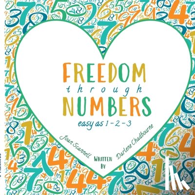 Scannell, Joan, Chadbourne, Darlene - Freedom Through Numbers Easy as 1, 2, 3