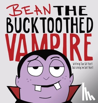 Pickett, Chase Salt - Bean the Bucktoothed Vampire