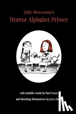 Cuneo, Paul - Little Morwenna's Horror Alphabet Primer