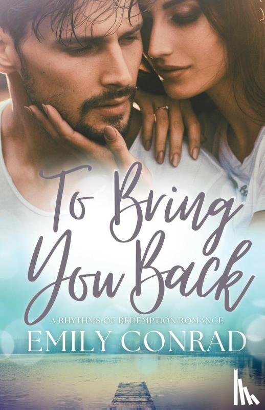 Conrad, Emily - To Bring You Back