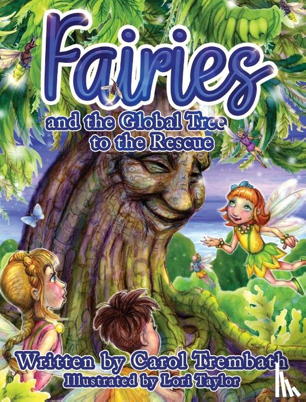 Trembath, Carol Ann - Fairies and the Global Tree to the Rescue
