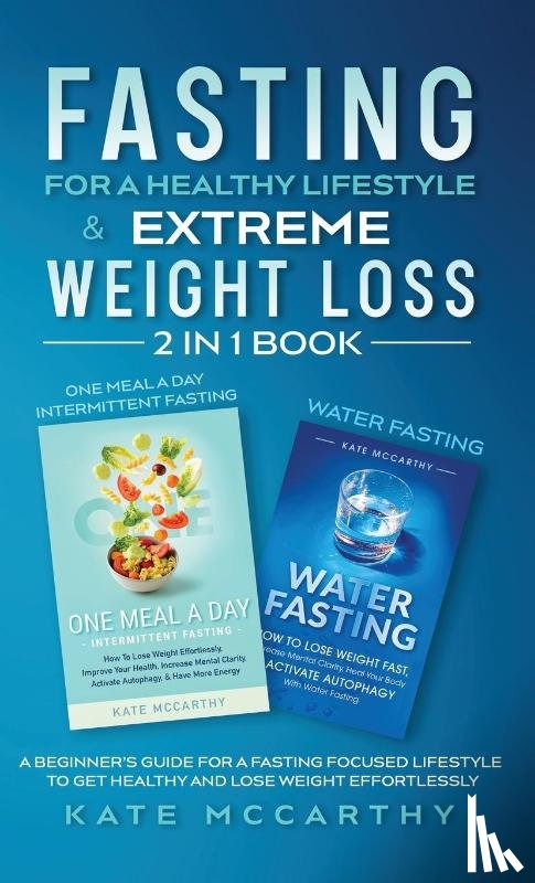 McCarthy, Kate - Fasting for a Healthy Lifestyle & Extreme Weight Loss 2 in 1 Book
