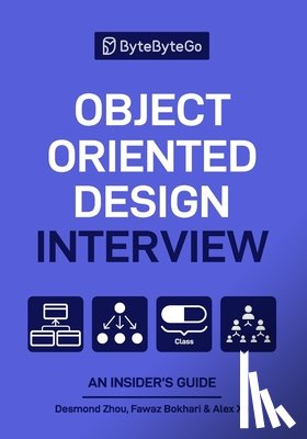 Bokhari, Fawaz - Object Oriented Design Interview: An Insider's Guide