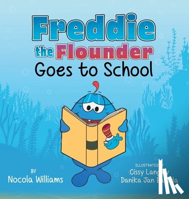 Williams, Nocola - Freddie the Flounder Goes to School