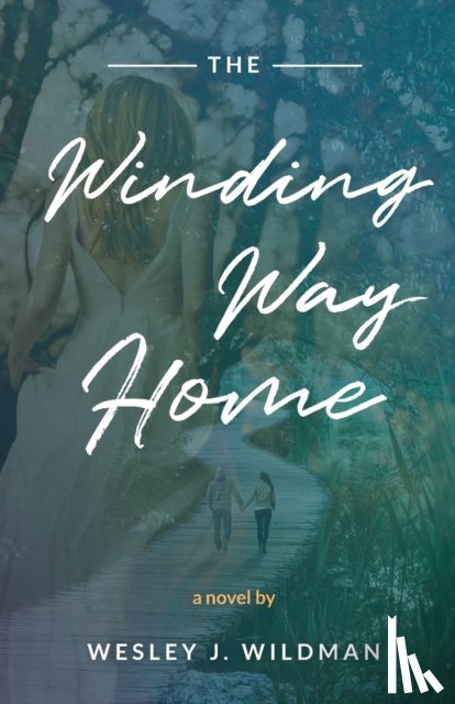 Wildman, Wesley J - The Winding Way Home